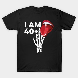 I'm 40 Plus Funny 41st Birthday Skeleton Hand T-Shirt